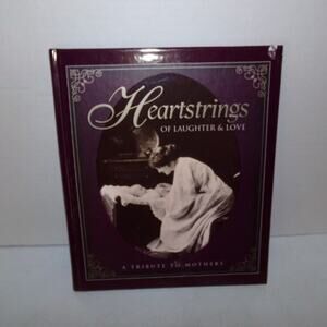 HEARTSTRINGS OF LAUGHTER & LOVE HD A TRIBUTE TO MOTHERS BOOK POEMS PICTURES